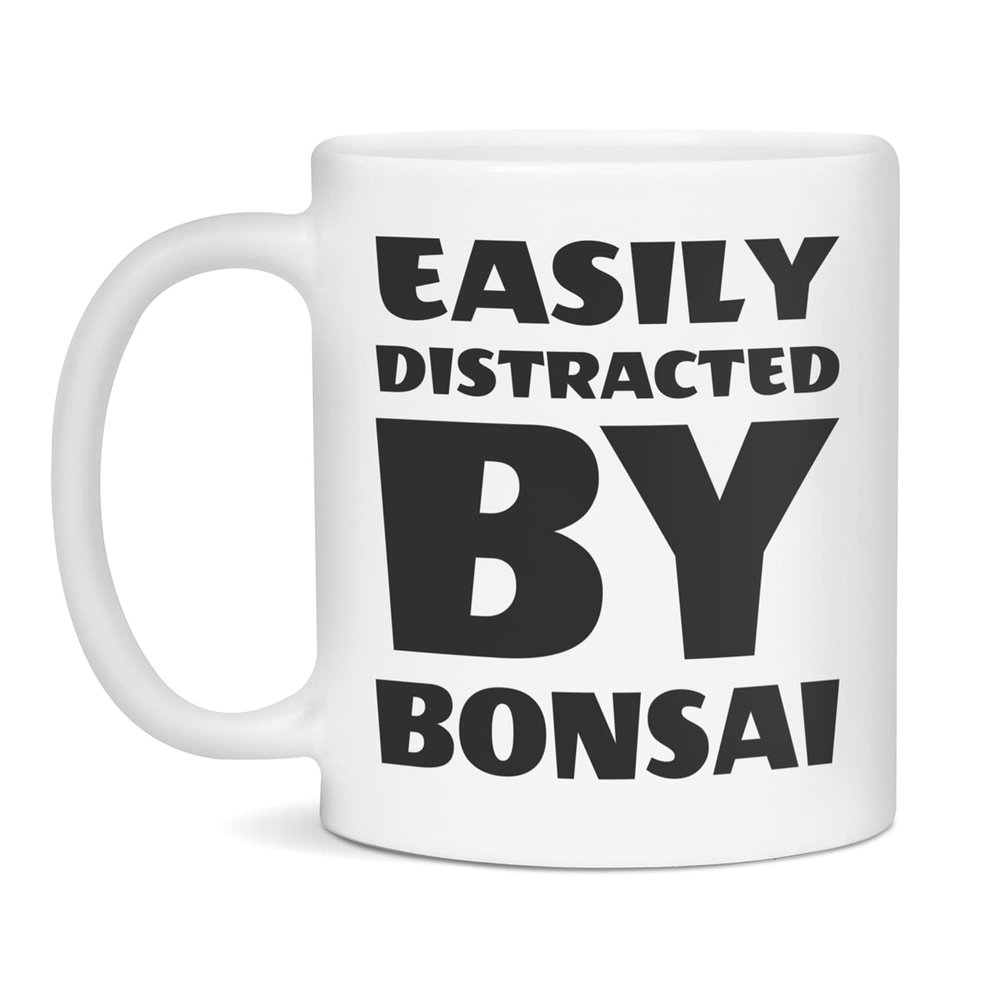 Easily distracted by Bonsai, Bonsai lover, 11-Ounce White