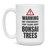 Funny Bonsai Trees Coffee Mug Bonsai Trees Gift, 15-Ounce White view 1