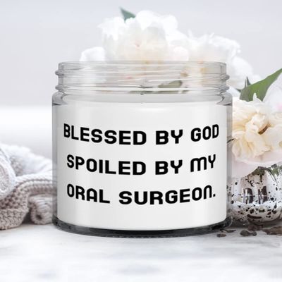 Blessed by God Spoiled by My Oral Surgeon. Candle, Oral surgeon, Unique Idea Gifts For Oral surgeon