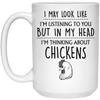 Chicken Mug, Chicken Gift, Chicken Lover Gift, Thinking About Chickens, Chicken Farm Farmer Owner Gifts, Chicken Lovers, Crazy Chicken Lady 15oz view 1