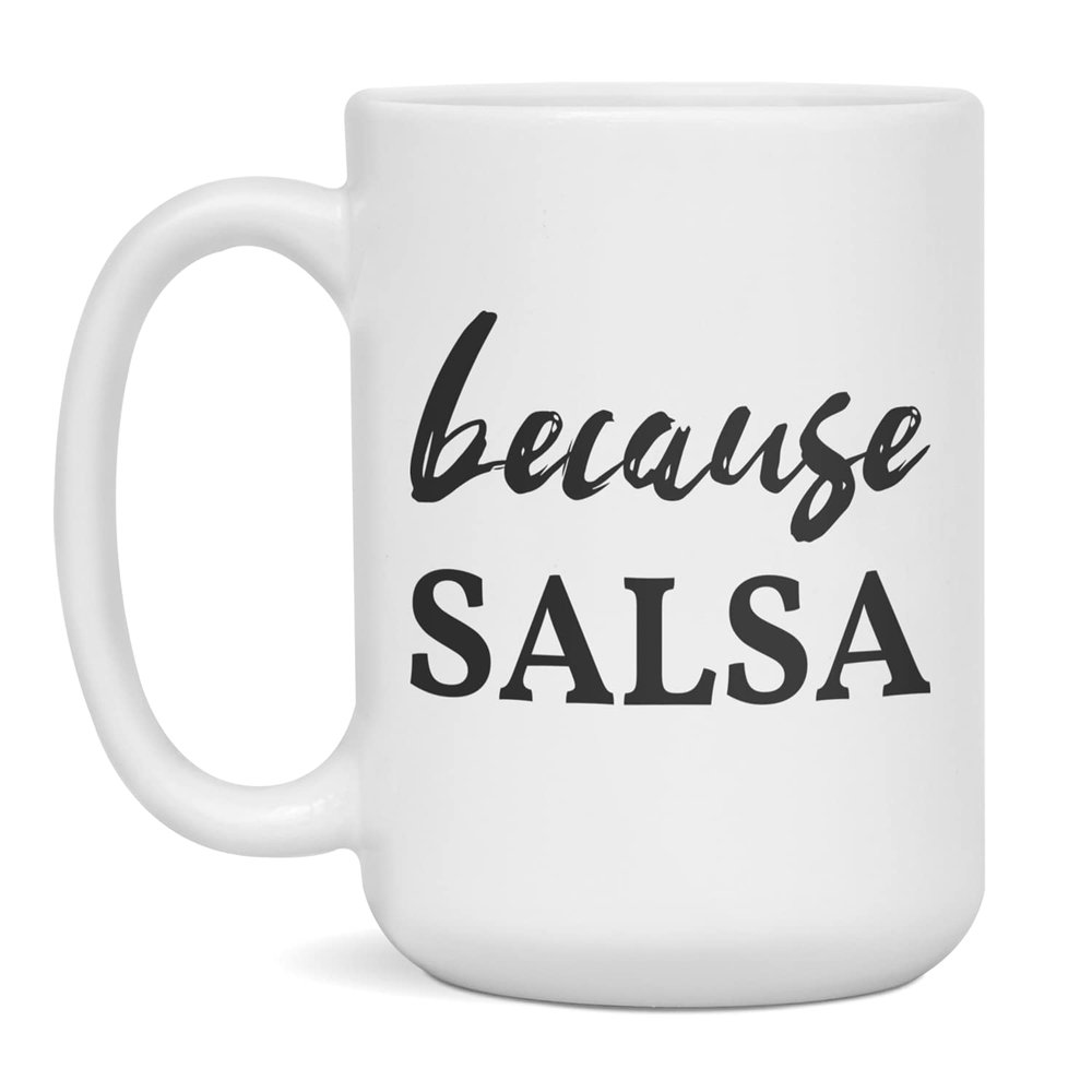 Salsa lover, Salsa student, gift idea, 15-Ounce White