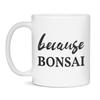 Bonsai lover, Bonsai student, gift idea, 11-Ounce White view 1