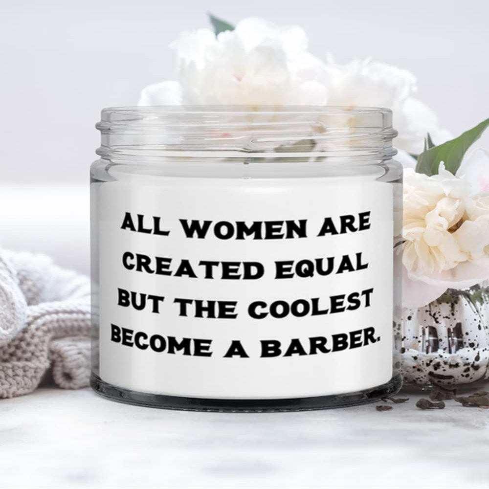 All Women Are Created Equal but the Coolest Become a Barber. Candle, Barber Present From Team Leader, New For Colleagues