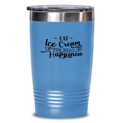 Eat Ice Cream for daily happiness - Everyday affirmations for men or women