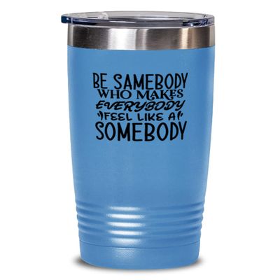 Be samebody who makes everybody - Everyday affirmations for men or women