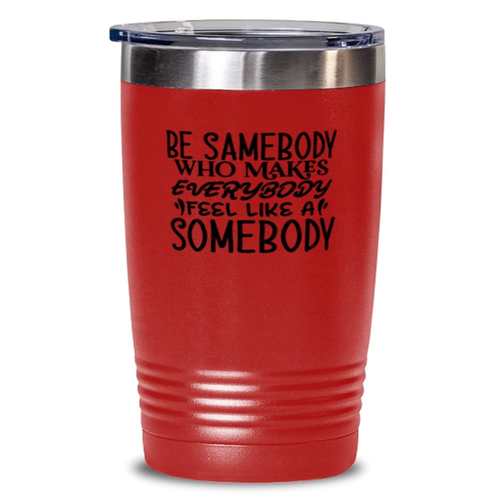 Be samebody who makes everybody - Everyday affirmations for men or women