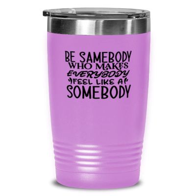 Be samebody who makes everybody - Everyday affirmations for men or women