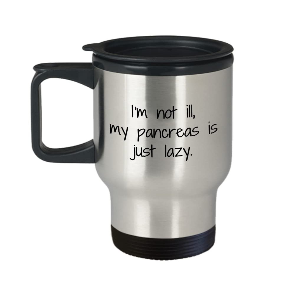 Funny Diabetic Gift - Diabetes Travel Mug - Present For Diabetic - Diabetes Awareness - My Pancreas Is Just Lazy