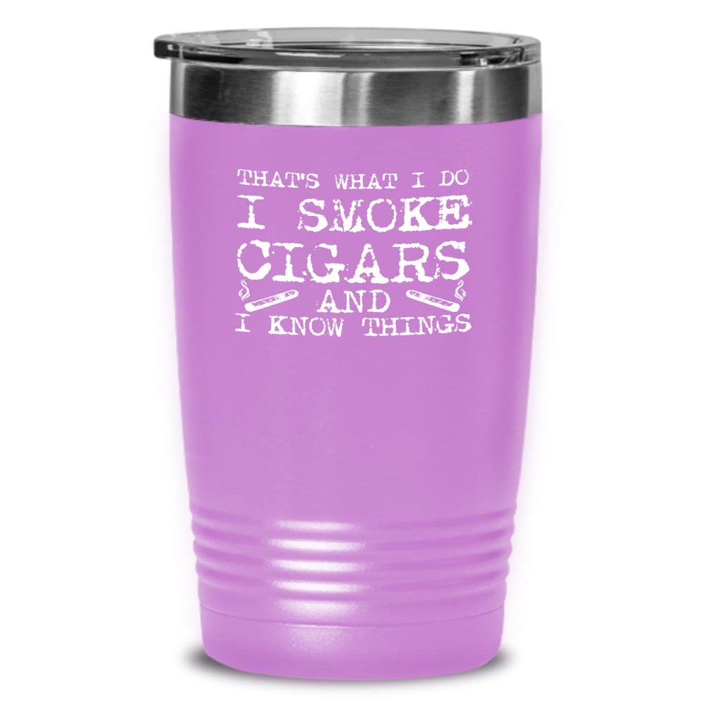 Cigar Tumbler I smoke cigars and I know things Funny Gift For Cigar Lover 20oz, Magenta