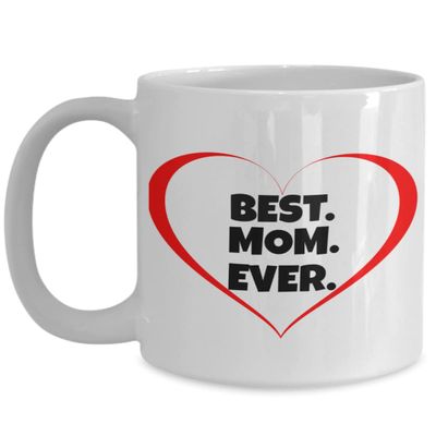 Best mom ever mug, 11 oz coffee cup, valentines day gift, fathers day gift, parents appreciation gift