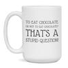 Eat Chocolate lover, loves Eat Chocolate, to Eat Chocolate or not to, 15-Ounce White view 1