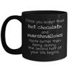 Once You Accept That Hot Chocolate and Marshmallows Taste Better Than Being Skinny the Second Half of Your Life Begins Black view 1