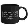All Men Are Created Equal but the Finest Become a Substitute. 11oz 15oz Mug, Substitute teacher Cup, Love Gifts For Substitute teacher view 2