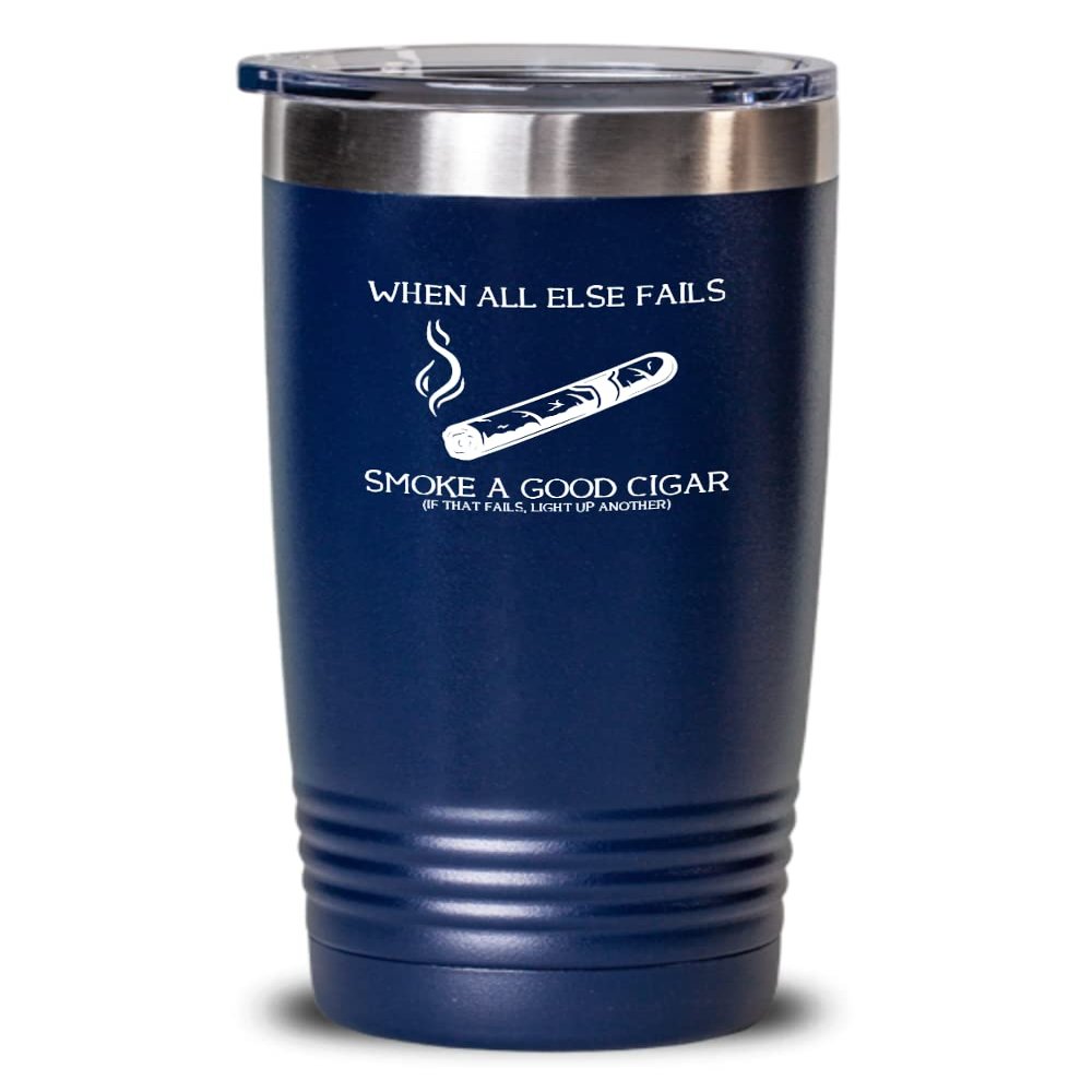 Cigar Tumbler Smoke a good cigar Funny Gift For Cigar Lover 20oz, Blue
