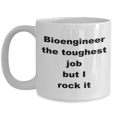 Bioengineer the toughest job Mug 11/15oz Coffee, Tea gift