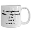 Bioengineer the toughest job Mug 11/15oz Coffee, Tea gift view 2