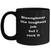 Bioengineer the toughest job Mug 11/15oz Coffee, Tea gift view 1