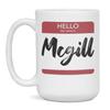 Hello My Name Is Mcgill Tag Mug, 15-Ounce White view 1