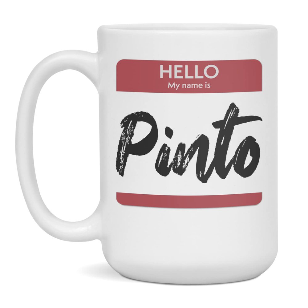 Hello My Name Is Pinto Tag Mug, 15-Ounce White