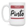 Hello My Name Is Pinto Tag Mug, 15-Ounce White view 1