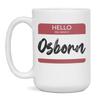 Hello My Name Is Osborn Tag Mug, 15-Ounce White view 1