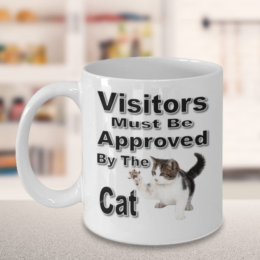 Coffee Cup for the cat lover - Visitors Must Be Approved By The Cat