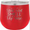 CustomGiftsNow Stop And Smell The Rose - Stainless Steel Double-Wall Insulated 12-Ounce Truck Car Travel Coffee Cup Wine Tumbler Mug with Lid view 1
