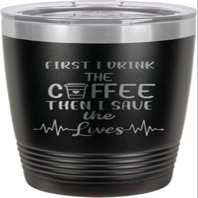 CustomGiftsNow First I Drink Coffee Then I Save The Lives -Nurse - Stainless Steel Double-Wall Insulated Tumbler 20-Ounce Truck Car Travel Coffee Cup Mug with Lid