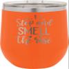 CustomGiftsNow Stop And Smell The Rose - Stainless Steel Double-Wall Insulated 12-Ounce Truck Car Travel Coffee Cup Wine Tumbler Mug with Lid view 1