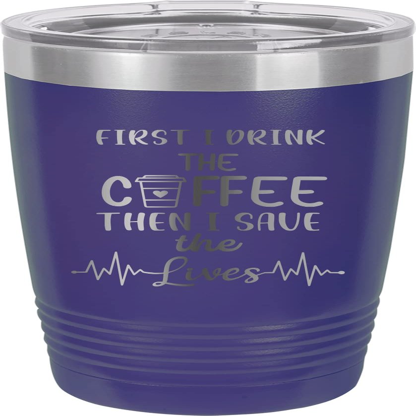 CustomGiftsNow First I Drink Coffee Then I Save The Lives -Nurse - Stainless Steel Double-Wall Insulated Tumbler 20-Ounce Truck Car Travel Coffee Cup Mug with Lid