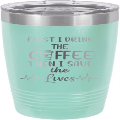 CustomGiftsNow First I Drink Coffee Then I Save The Lives -Nurse - Stainless Steel Double-Wall Insulated Tumbler 20-Ounce Truck Car Travel Coffee Cup Mug with Lid