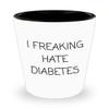 Funny Diabetic Gift - Diabetes Ceramic Shot Glass - Present For Diabetic - Diabetes Awareness - I Freaking Hate Diabetes view 1