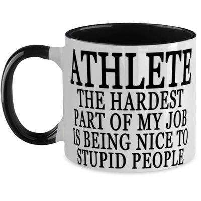Athlete Hardest Part Of My Job Is Being Nice To Stupid People Special Two Tone Black and White 12oz Coffee Mug for Athlete