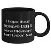 Cute Mama, I Hope Your Mother's Day Is More Pleasant Than Labor Was., Special Mother's Day 11oz 15oz Mug From Mother view 2