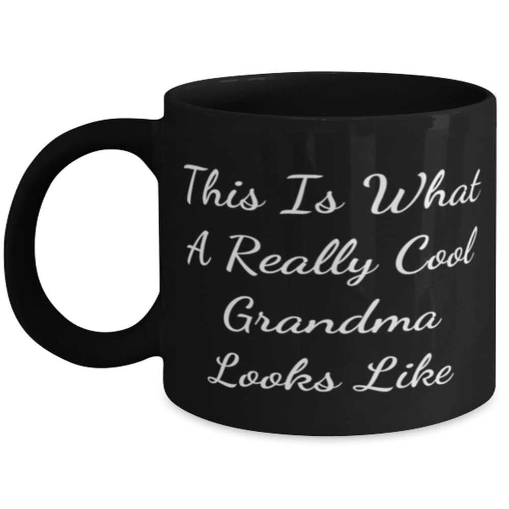 Cheap Grandma, This Is What A Really Cool Grandma Looks Like, Mother's Day 11oz 15oz Mug For Grandma