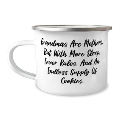 Unique Grandma, Grandmas Are Mothers, But With More Sleep, Fewer Rules, And An Endless, Grandma 12oz Camper Mug From Granddaughter