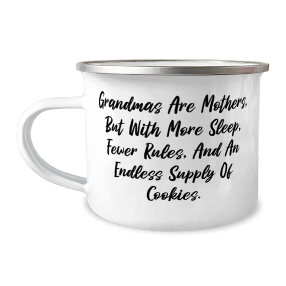 Unique Grandma, Grandmas Are Mothers, But With More Sleep, Fewer Rules, And An Endless, Grandma 12oz Camper Mug From Granddaughter