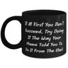 Inspirational Mama, If At First You Don't Succeed, Try Doing It The Way Your Mama Told, Unique 11oz 15oz Mug For Mom From Son view 1