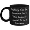 Sarcasm Grandma, Anybody Can Be A Grandma But It Takes Someone Special To Be A Grandma, Grandma 11oz 15oz Mug From Grandchild view 1