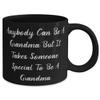 Sarcasm Grandma, Anybody Can Be A Grandma But It Takes Someone Special To Be A Grandma, Grandma 11oz 15oz Mug From Grandchild view 2