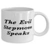 Fancy Stepmom 11oz 15oz Mug, The Evil Stepmom Speaks, Fun for Mother, Mother's Day view 2