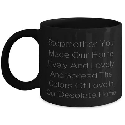 Best Stepmother, Stepmother You Made Our Home Lively And Lovely And Spread The Colors, Cute 11oz 15oz Mug For Mom From Son