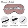Design Eye Mask for Sleeping,Breathable Light Blocking Sleep Mask with Photos,Text,Logo,for Daily Home Lunch Break,Expansion Activity,Outdoor,Long-Distance Car Travel,Camping view 4