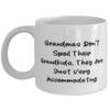 Grandma For Grandmother, Grandmas Don't Spoil Their Grandkids, They Are Just, Beautiful Grandma 11oz 15oz Mug, Cup From Granddaughter view 1