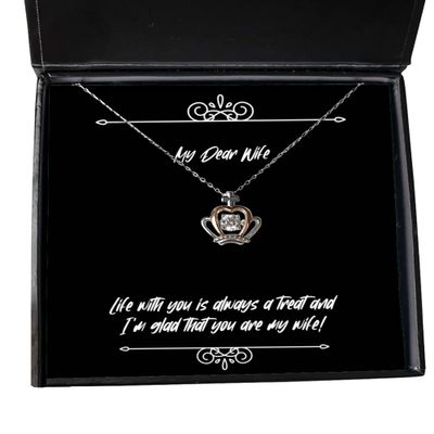 Inspirational Wife, Life with You is Always a Treat and I'm Glad That You are My!, Useful Christmas Crown Pendant Necklace from Wife
