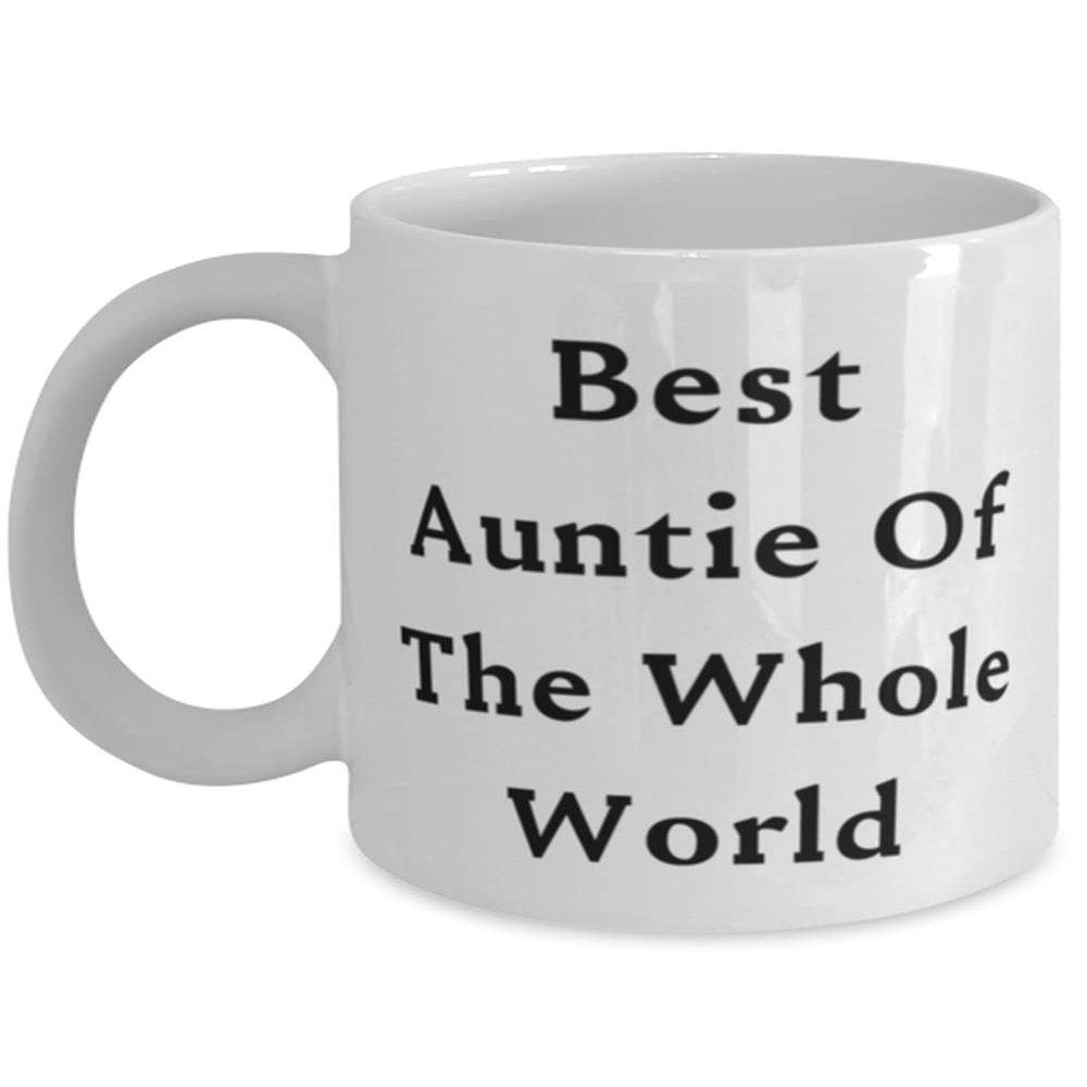 Aunt For, Best Auntie Of The Whole World, Inspirational Aunt 11oz 15oz Mug, Cup From Niece