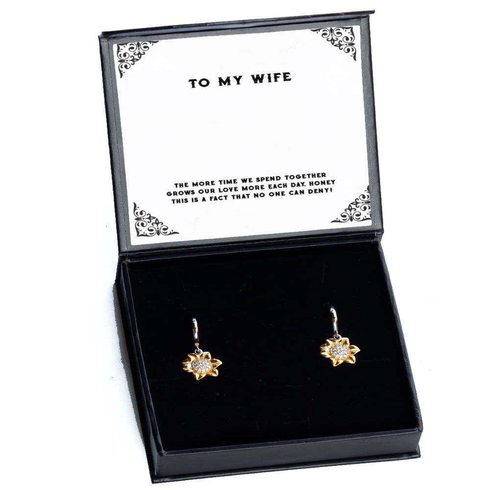 The More time we Spend Together Grows Our Love More Each Day, Honey This is a! Wife Sunflower Earrings, Fun Wife, Jewelry for Wife