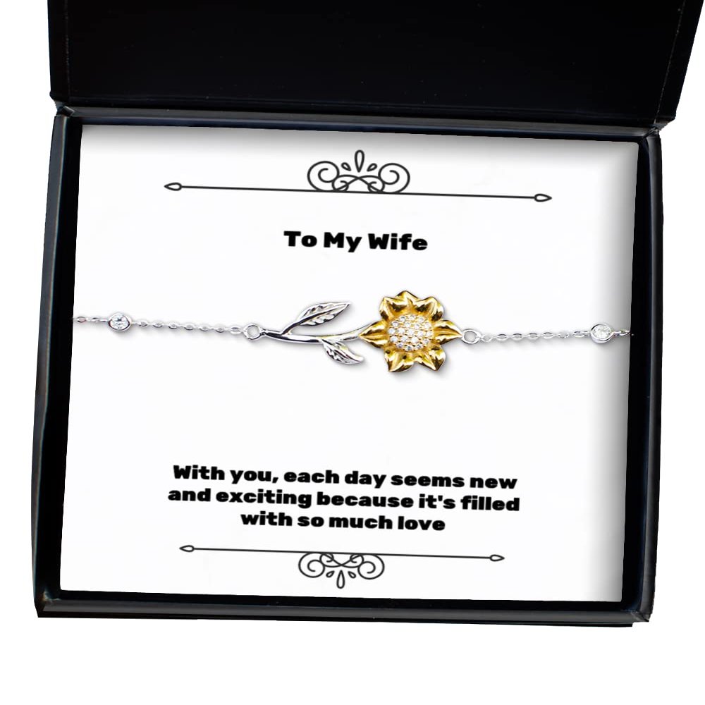 Joke Wife, with You, Each Day Seems New and exciting Because It's Filled with so Much, New Sunflower Bracelet for Wife from Husband