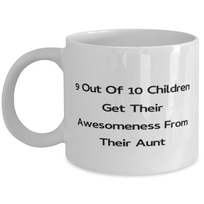 New Aunt, 9 Out Of 10 Children Get Their Awesomeness From Their Aunt, Funny Mother's Day 11oz 15oz Mug For