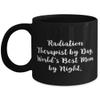 Unique Mom, Radiation Therapist by Day. World's Best Mom by Night, Beautiful Mother's Day 11oz 15oz Mug From Mother view 1